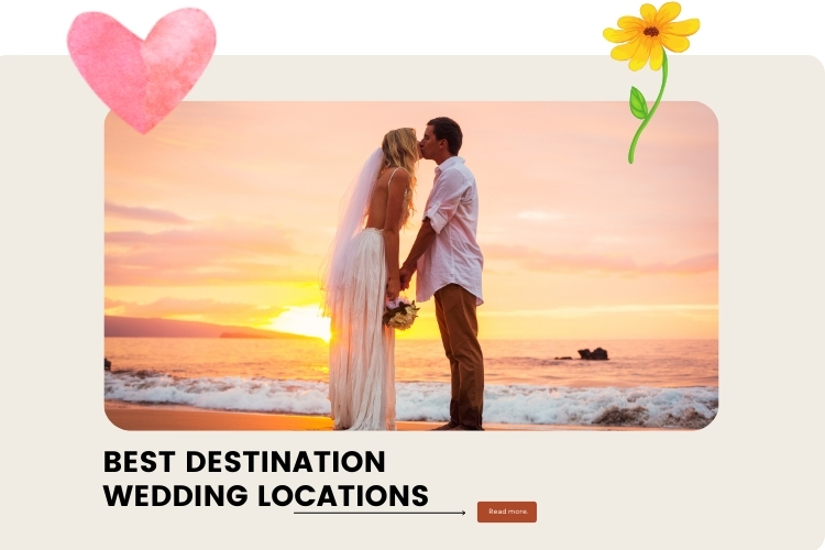 Tie the Knot in Paradise: Top Destination Wedding Spots for 2025